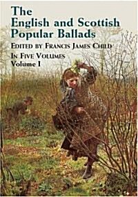 The English and Scottish Popular Ballads Volume 1 (Paperback)