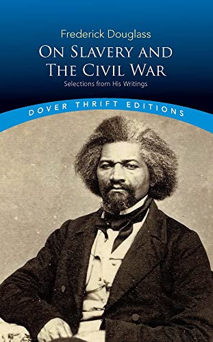 Frederick Douglass on Slavery and the Civil War: Selections from His Writings (Paperback)
