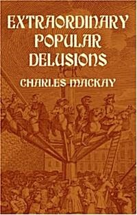 Extraordinary Popular Delusions (Paperback)