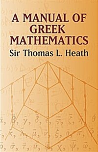 A Manual of Greek Mathematics (Paperback)