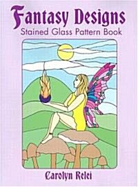 Fantasy Designs Stained Glass Pattern Book (Paperback)