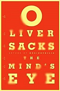 The Minds Eye. by Oliver Sacks (Hardcover)