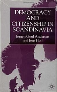 Democracy and Citizenship in Scandinavia (Hardcover)