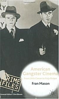 American Gangster Cinema : From Little Caesar to Pulp Fiction (Hardcover)