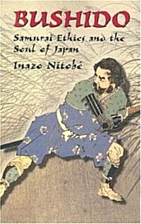 Bushido: Samurai Ethics and the Soul of Japan (Paperback)