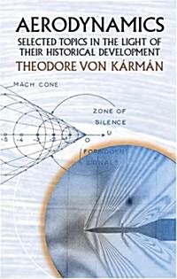 Aerodynamics: Selected Topics in the Light of Their Historical Development (Paperback)