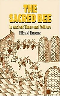 The Sacred Bee in Ancient Times and Folklore (Paperback)