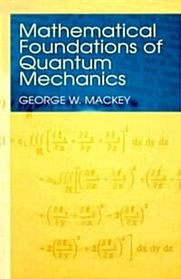 Mathematical Foundations of Quantum Mechanics (Paperback)