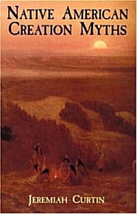 Native American Creation Myths (Paperback)
