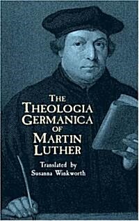 The Theologia Germanica Of Martin Luther (Paperback)