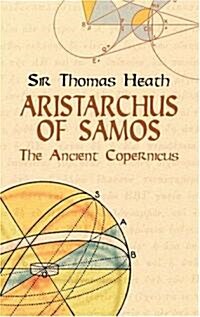 Aristarchus of Samos: The Ancient Copernicus (Paperback)