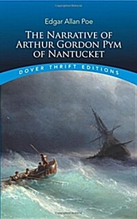 The Narrative Of Arthur Gordon Pym Of Nantucket (Paperback)