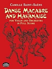 Danse Macabre And Havanaise For Violin And Orchestra In Full Score (Paperback)