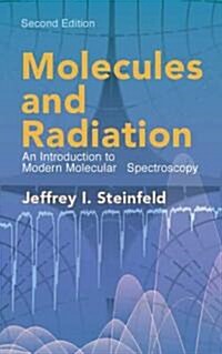 Molecules and Radiation: An Introduction to Modern Molecular Spectroscopy. Second Edition (Paperback, 2)