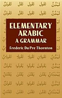 Elementary Arabic: A Grammar (Paperback)