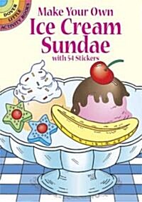 Make Your Own Ice Cream Sundae with 54 Stickers (Paperback)