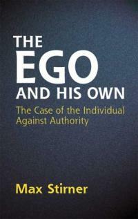 The ego and his own : the case of the individual against authority Dover ed