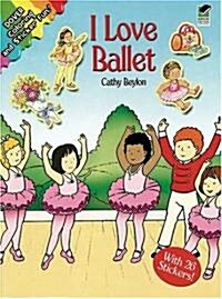I Love Ballet [With Stickers] (Paperback)
