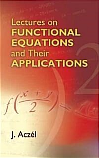 Lectures on Functional Equations And Their Applications (Paperback)