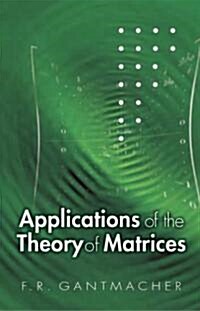 Applications of the Theory of Matrices (Paperback)