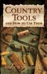 Country Tools And How to Use Them (Paperback)