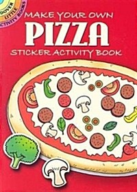 Make Your Own Pizza: Sticker Activity Book (Paperback)
