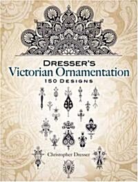 Dressers Victorian Ornamentation (Paperback)