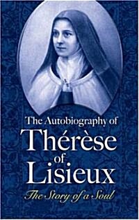 The Autobiography of Th??e of Lisieux: The Story of a Soul (Paperback)