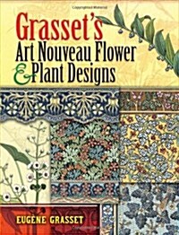 Grassets Art Nouveau Flower and Plant Designs (Paperback)