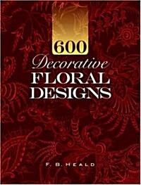 600 Decorative Floral Designs (Paperback)