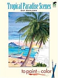 Tropical Paradise Scenes to Paint or Color (Paperback, Green)