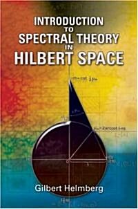 Introduction to Spectral Theory in Hilbert Space (Paperback)