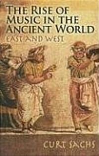 The Rise of Music in the Ancient World: East and West (Paperback)