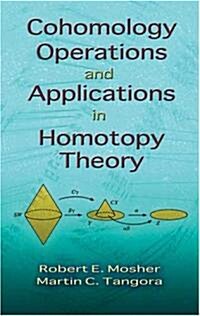 Cohomology Operations and Applications in Homotopy Theory (Paperback)