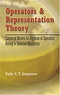 Operators and Representation Theory: Canonical Models for Algebras of Operators Arising in Quantum Mechanics (Paperback)