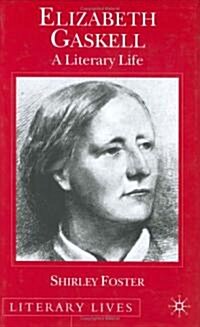 Elizabeth Gaskell : A Literary Life (Hardcover)
