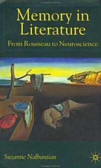 Memory in Literature : From Rousseau to Neuroscience (Hardcover)
