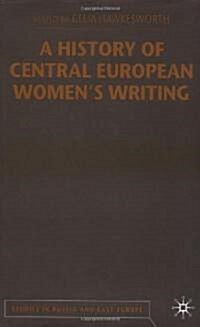 A History of Central European Womens Writing (Hardcover)
