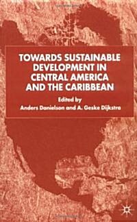Towards Sustainable Development in Central America and the Caribbean (Hardcover)