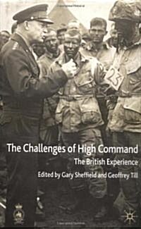 The Challenges of High Command : The British Experience (Hardcover)