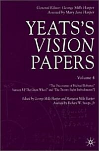 Yeatss Vision Papers Volume 4 (Hardcover)