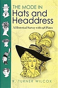 The Mode in Hats and Headdress: A Historical Survey with 198 Plates (Paperback)