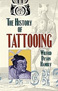 The History of Tattooing (Paperback)