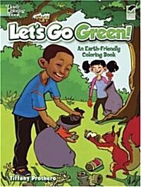 Lets Go Green!: An Earth-Friendly Coloring Book (Paperback, Green)