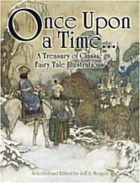 Once Upon a Time . . . a Treasury of Classic Fairy Tale Illustrations (Paperback)