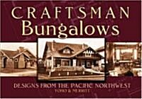 Craftsman Bungalows: Designs from the Pacific Northwest (Paperback)