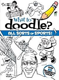 What to Doodle? All Sorts of Sports! (Paperback, Green)