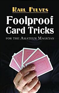 Foolproof Card Tricks: For the Amateur Magician (Paperback)