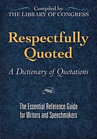 Respectfully Quoted: A Dictionary of Quotations (Paperback)