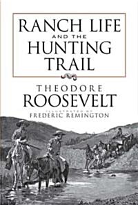 Ranch Life and the Hunting Trail (Paperback)